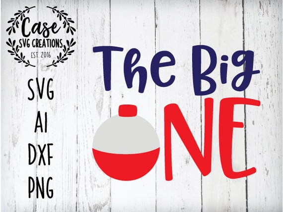 Download The Big One Fishing Svg Cutting File Ai Dxf And Printable Etsy