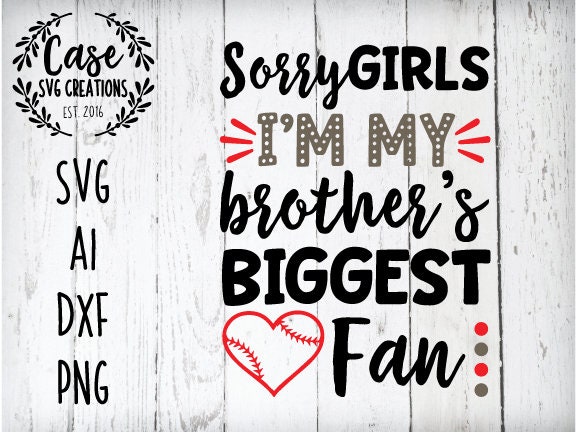 Sorry Girls I'm My Brother's Biggest Fan SVG Cutting FIle, Ai, Dxf and ...