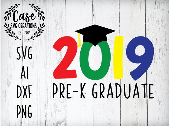 Download 2019 PRE-K Graduate SVG Cutting File, Ai, Png and Dxf files | Cricut and Silhouette | Graduation ...
