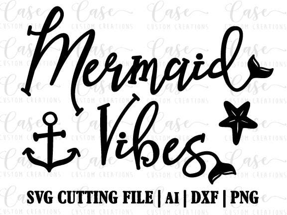 Download Mermaid Vibes SVG Cutting File, AI, Dxf and PNG | Instant ...