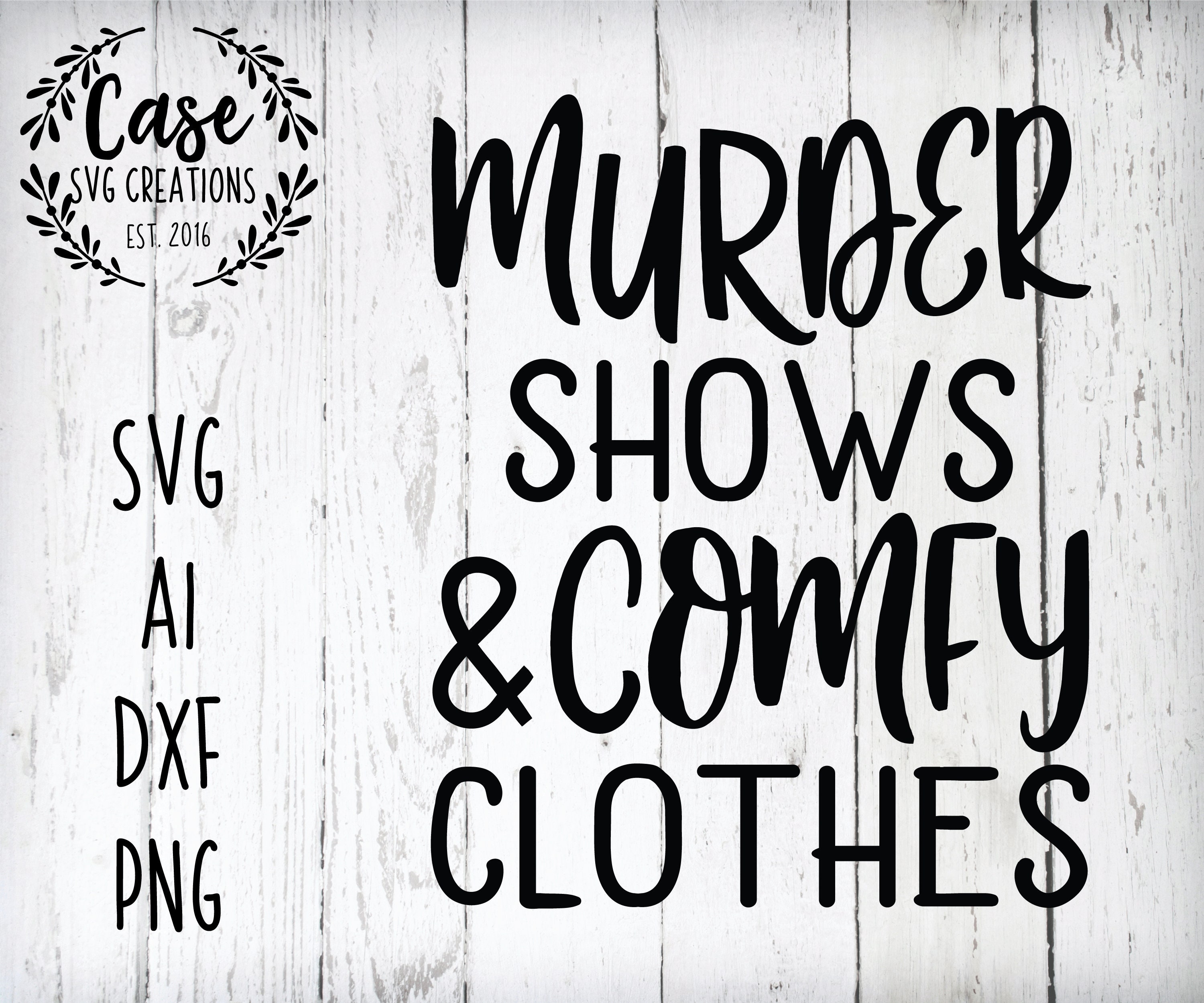 Download Murder Shows and Comfy Clothes SVG Cutting file, ai, dxf ...