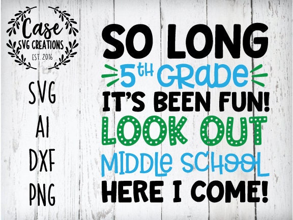 So Long 5th Grade Middle School Svg Cutting File Ai Dxf And Etsy So Long 5th Grade Middle School Svg Cutting File Ai Dxf And Etsy