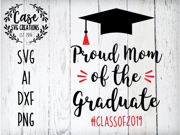 Download Proud Mom of the Graduate SVG Cutting File, Ai, Dxf and ...