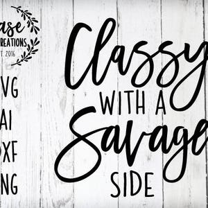 Classy With a Savage Side SVG Cutting File Ai Dxf and - Etsy