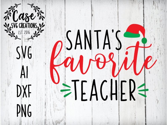 Download Santa's Favorite Teacher SVG Cutting File, AI, Dxf and ...