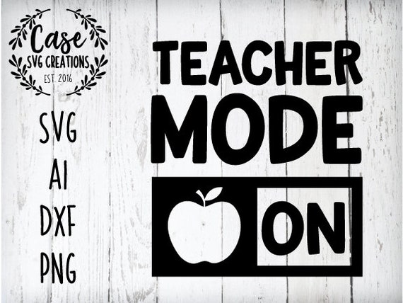Download Teacher Mode On Svg Cutting File Ai Dxf And Printable Png Etsy