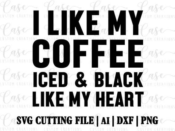 Download Iced Black Coffee Svg Cutting File Ai Dxf And Png Instant Etsy