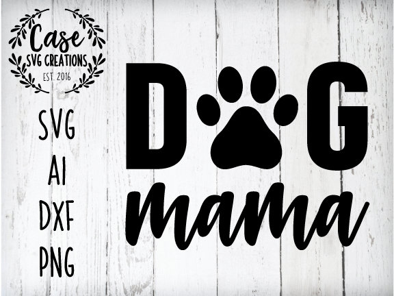 Download Dog Mama SVG Cutting File, AI, Dxf and Printable PNG Files ...