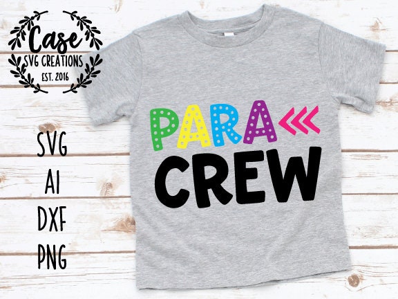 Download Para Crew Svg Cutting File Ai Dxf And Printable Png Files Cricut And Silhouette Iron On Paraprofessional Teacher School Arrows