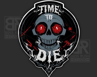 Time to Die Vinyl Sticker - D&D Critical Fail - Weatherproof