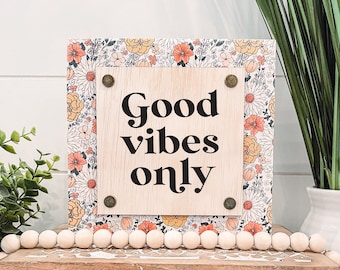 Good Vibes Only Wooden Sign, Unique Wall Decor, Good Vibes Sign, Inspirational Quote Sign, Tiered Tray Sign, Good Vibes Only Sign, Boho Sign