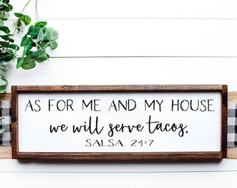 As For Me and My House We Will Serve Tacos Wooden Sign, Funny Signs, Farmouse Wooden Sign, Kitchen Sign, Dining Room Sign, Margarita