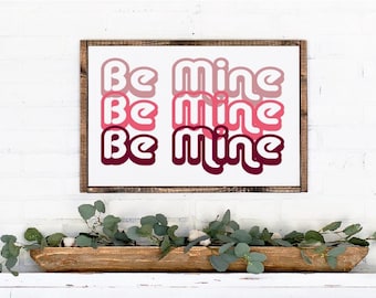 Be Mine Valentinstag Holz gerahmtes Schild, Galentines Day, Jubiläumsgeschenk, Liebe, Valentinstag Dekor, Valentinstag Schild, Be Mine Schild, XOXO
