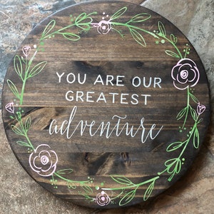 You Are Our Greatest Adventure Sign, Round Baby Sign, Nursery Sign, Newborn Photography Prop, Baby Sign, Baby Room Sign