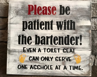Please Be Patient With the Bartender Sign, Bar Sign, Funny Bar Sign, Bar and Grill Sign, Bar Decor, Man Cave Sign