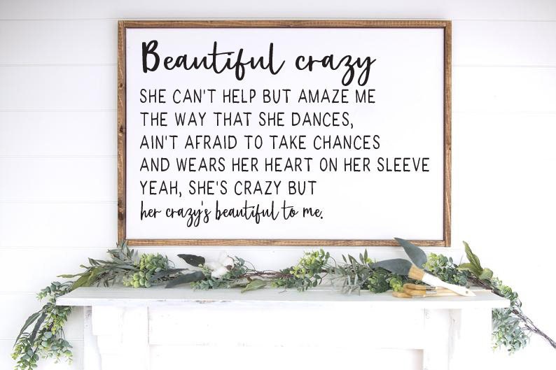 Beautiful Crazy Wooden Sign Luke Combs Inspirational Quote