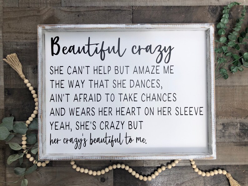 Beautiful Crazy Wooden Sign Luke Combs Inspirational Quote