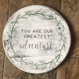 You Are Our Greatest Adventure Sign, Round Baby Sign, Nursery Sign, Newborn Photography Prop, Baby Sign, Baby Room Sign