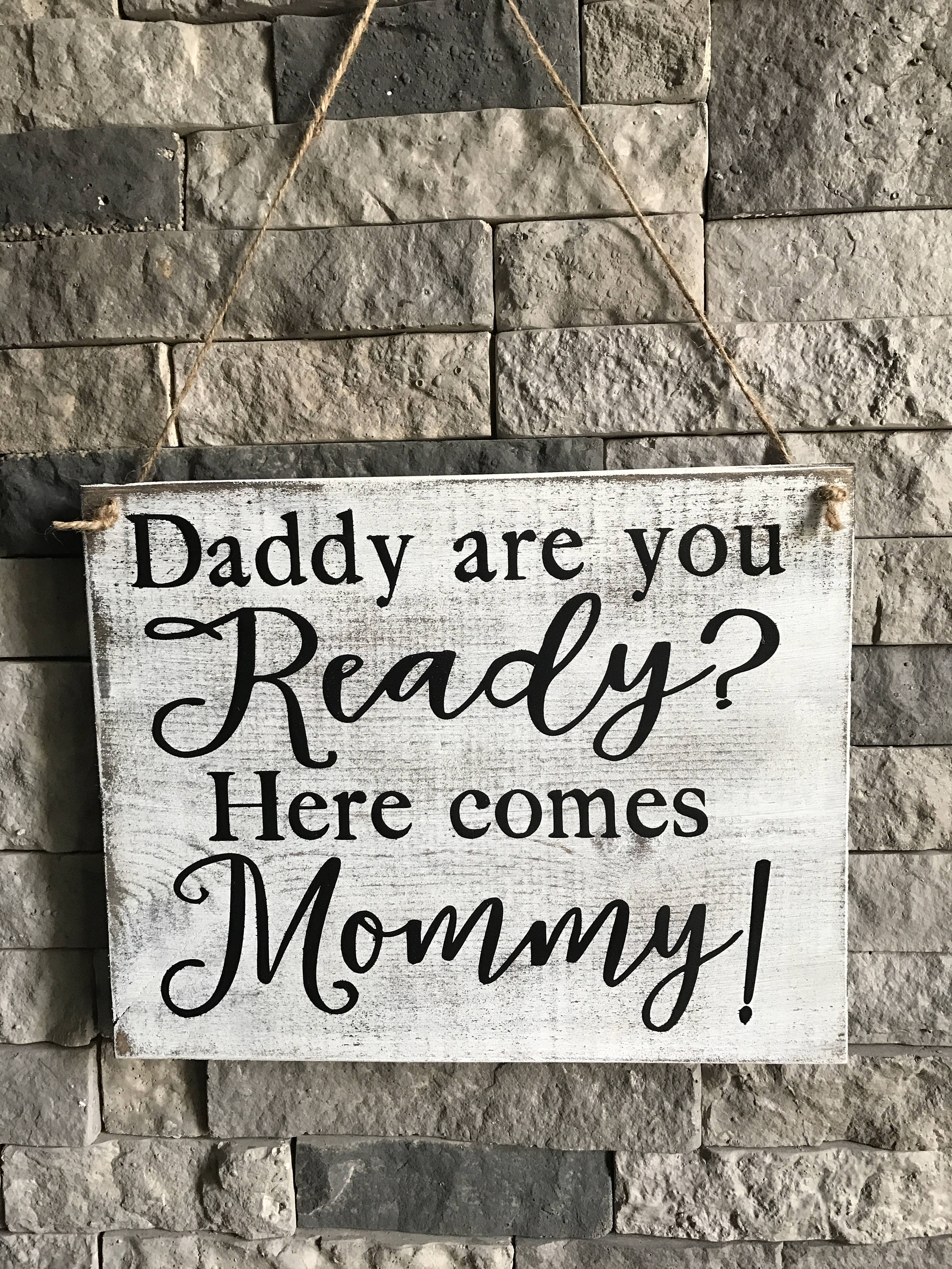 Daddy Are You Ready Here Comes Mommy Wooden Sign, Flower Girl Sign ...