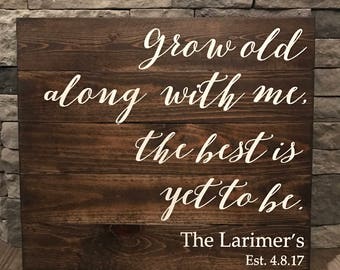 Grow Old Along With Me Sign, Love Quote Sign, Rustic Wooden Home Decor, Living Room Decor, Wedding Gift, Housewarming Gift, Wedding Present