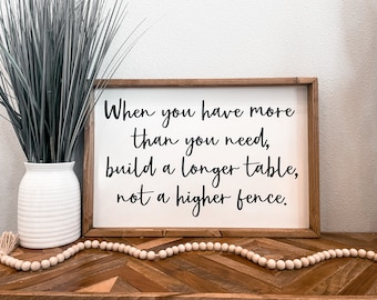 When You Have More Than You Need Build A Longer Table Not A Taller Fence Wooden Sign, Christian Prayer Wooden Sign, Housewarming Present