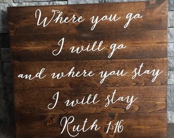 Ruth 1:16 Sign, Where you go I will go sign, Wedding Decor, Wedding Ceremony Sign, Wedding Sign, Rustic Wedding, Rustic Chic Wedding