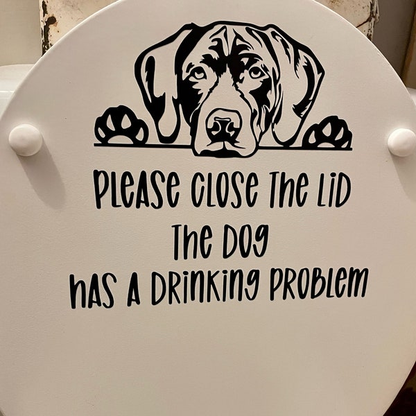 Please Close the Lid the Dog Has a Drinking Problem With Signs Etsy
