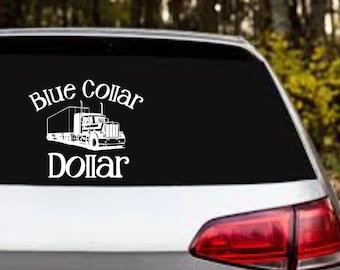 Blue Collar Dollar Trucker bumper sticker- car decal-laptop sticker- tumbler sticker- glass sticker