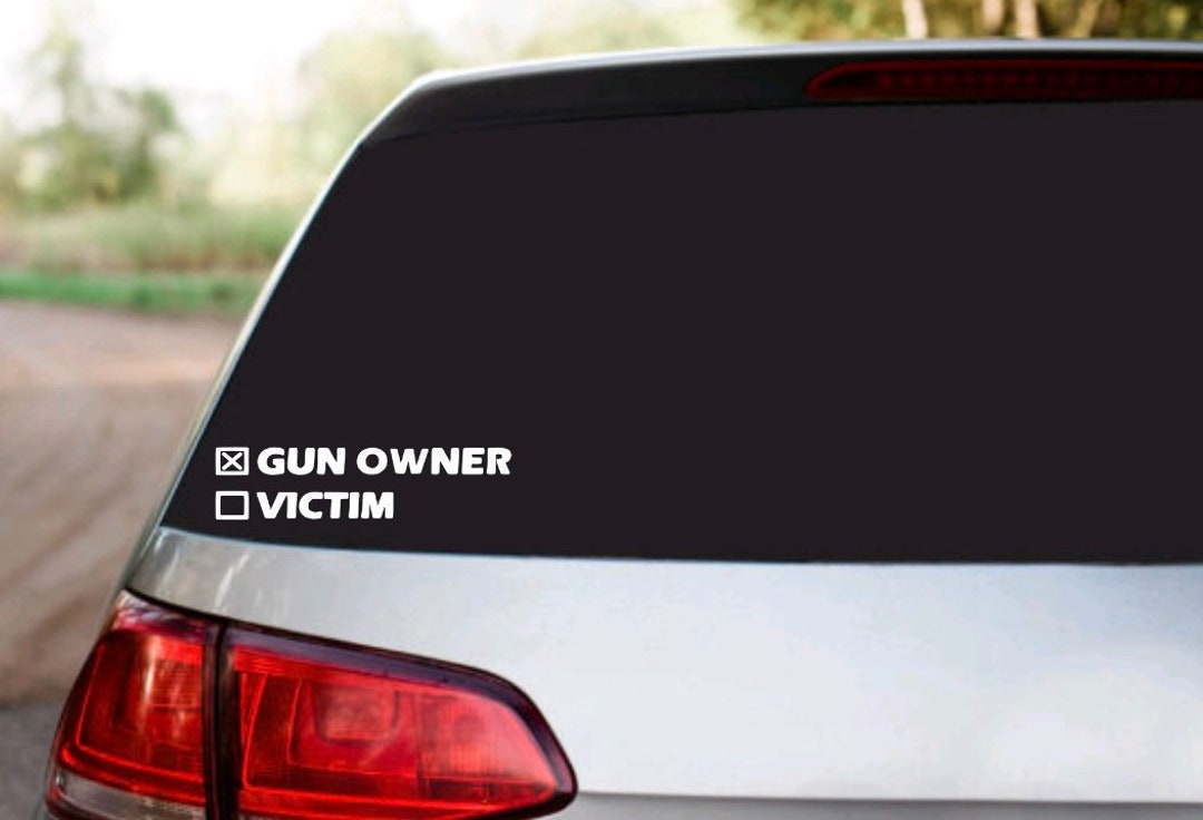 Victim Sticker Gun Owner/victim Bumper Sticker- Car Decal- Laptop Sticker- Tumbler ...
