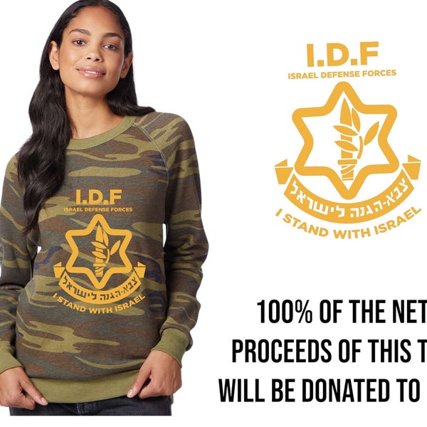 IDF (Israeli Defense Force) Top, I Stand With Israel Ladies Sweatshirt, Israel, 100% of Net Proceeds Donated, Support Israel, Israel Strong