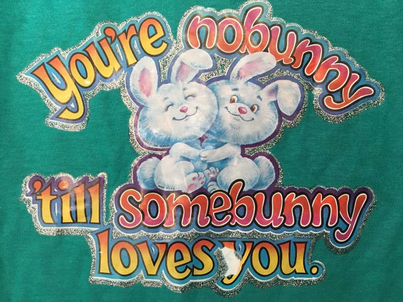 You/'re Nobunny Til Somebunny Loves You Kids Vintage 1980s Iron On T-Shirt VTG 80s Kids Tee