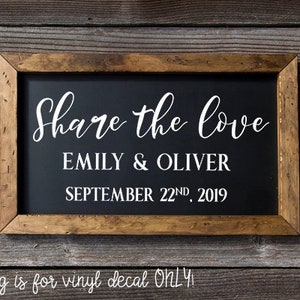 Benutzerdefinierte Hochzeit DECAL - teilen Sie die Liebe Aufkleber - personalisierte Hochzeit Aufkleber - Empfang Zeichen - Namen Tafel Aufkleber - Datum DIY Karte Box Zeichen
