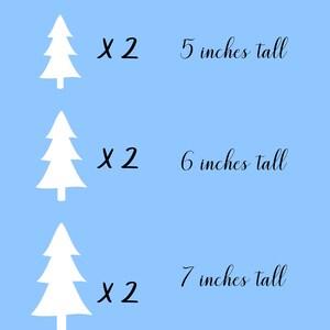May include: Three white paper Christmas tree cutouts on a light blue background. The trees are different sizes, with the smallest tree being 5 inches tall, the middle tree being 6 inches tall, and the largest tree being 7 inches tall. Each tree is labeled with "x 2".