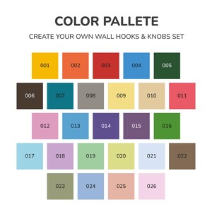 May include: Colour palette chart with 26 different colour swatches. Each swatch is labelled with a number from 001 to 026. The chart is titled "COLOR PALLETE CREATE YOUR OWN WALL HOOKS & KNOBS SET".