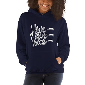 Hear Our Voice Hooded Sweatshirt, Hear Our Voice Hoody, Girl Power Hoody