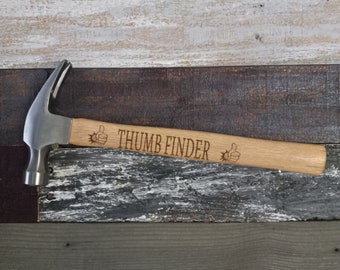 Engraved Hammer: "Thumb Finder", Gift for Craftsman