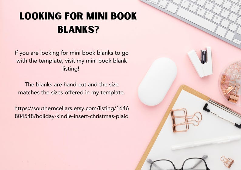 Peut inclure: Un fond rose avec une souris d'ordinateur blanche, un clavier blanc, une agrafeuse blanche, un bocal en verre avec des trombones dor&eacute;s, un presse-papiers avec un stylo blanc et une paire de lunettes, et du texte qui dit "LOOKING FOR MINI BOOK BLANKS? If you are looking for mini book blanks to go with the template, visit my mini book blank listing! The blanks are hand-cut and the size matches the sizes offered in my template. https://southerncellars.etsy.com/listing/1646804548/holiday-kindle-insert-christmas-plaid"