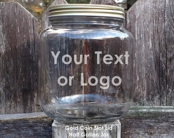 Personalized Etched Half Gallon Glass Container Bank with Coin Slot Lid, Custom Text or Logo