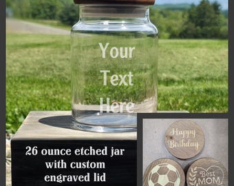 Custom Etched Candy Jar - 26 Ounce Jar with Engraved Wood Lid