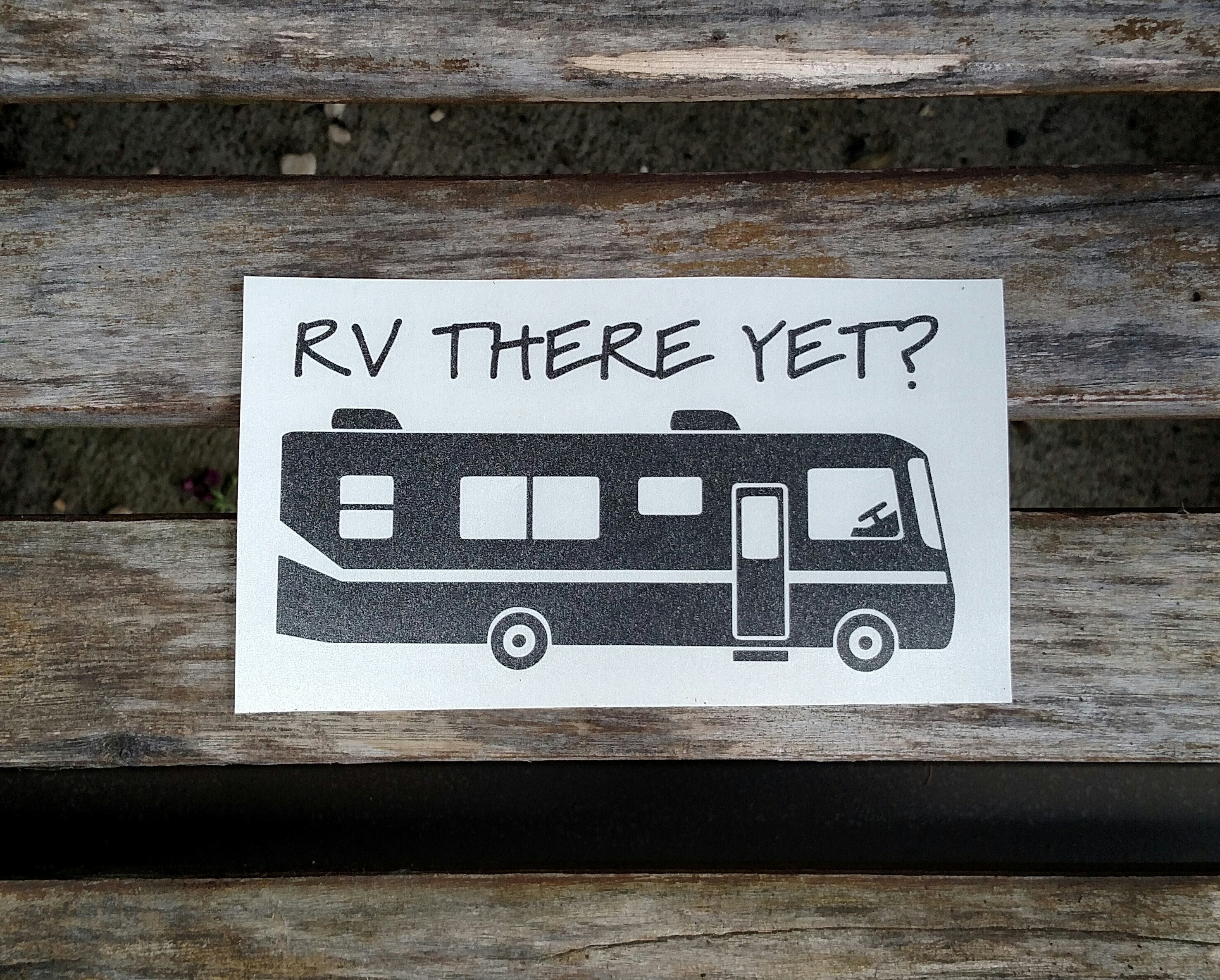 RV There Yet Decal: Custom Motorhome Camper Traler Vnyl