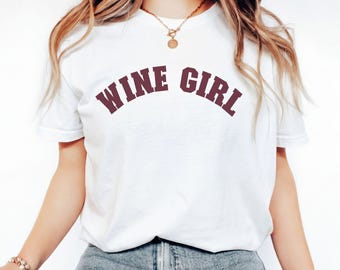 Wine Shirt, Wine Girl Shirt, Wine Lover Shirt, Girl Loves Wine Shirt, Wine Gift, Gift for Wine Lover, Gift for Mom, Wine Comfort Color Shirt