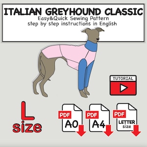 May include: A digital sewing pattern for an Italian Greyhound classic garment. The graphic shows a dog wearing a pink and blue coat. Text includes ITALIAN GREYHOUND CLASSIC, Easy&Quick Sewing Pattern, step by step instructions in English, L size, and PDF icons for A0, A4, and Letter size formats.