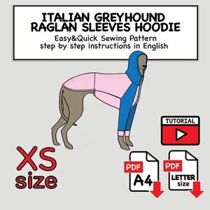 May include: A digital sewing pattern for an Italian Greyhound raglan sleeve hoodie. The graphic shows a dog wearing a pink and blue hoodie. Text includes: ITALIAN GREYHOUND RAGLAN SLEEVES HOODIE, Easy&Quick Sewing Pattern, step by step instructions in English, XS size, TUTORIAL, PDF A4, and PDF LETTER size.