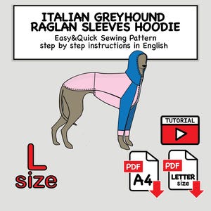 May include: A sewing pattern for an Italian Greyhound raglan sleeve hoodie in size L. The graphic shows a dog wearing a pink and blue hoodie. Includes a video tutorial icon and PDF download icons for A4 and Letter size paper formats.