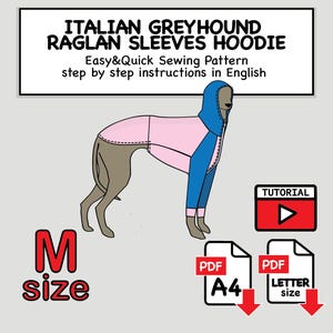 May include: A sewing pattern for an Italian Greyhound raglan sleeve hoodie. The illustration shows a dog wearing a pink and blue hoodie. Text includes 'ITALIAN GREYHOUND RAGLAN SLEEVES HOODIE', 'Easy&Quick Sewing Pattern', 'M size', 'TUTORIAL', 'PDF A4', and 'PDF LETTER size'.