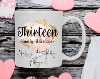 Finally a teenager mug , personalised 13th birthday gift for her , niece 13th cup , daughter gift