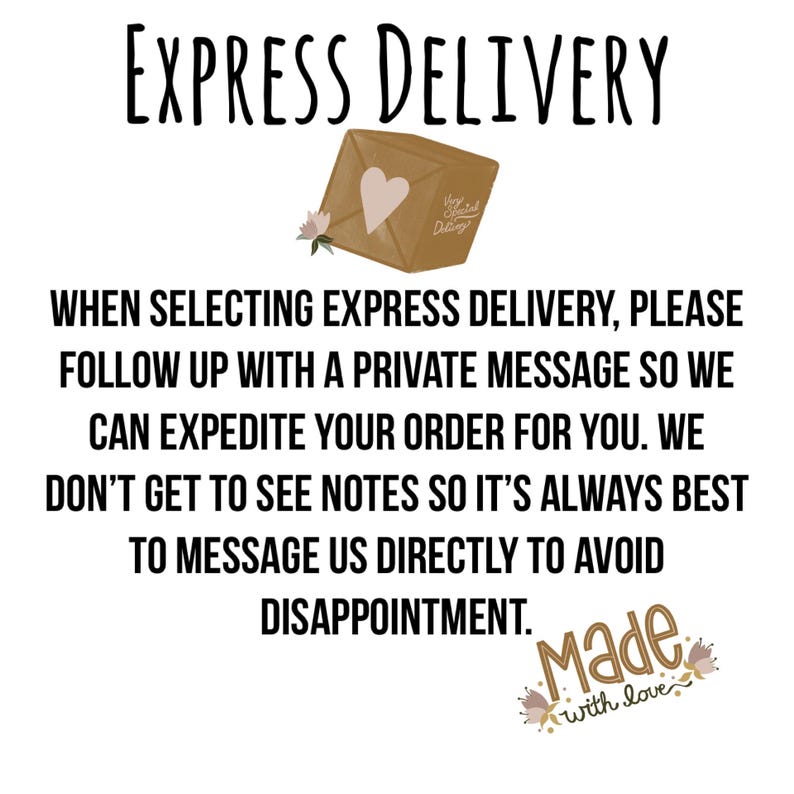 May include: Image with the text "EXPRESS DELIVERY" above a brown package with a heart and the words "Very Special Deliveries". The text below says to message directly to avoid disappointment. "Made with love" is also written.