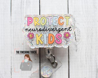 Protect Neurodivergent Kids Acrylic Badge Reel | Glitter Resin ID Holder | Work Accessory