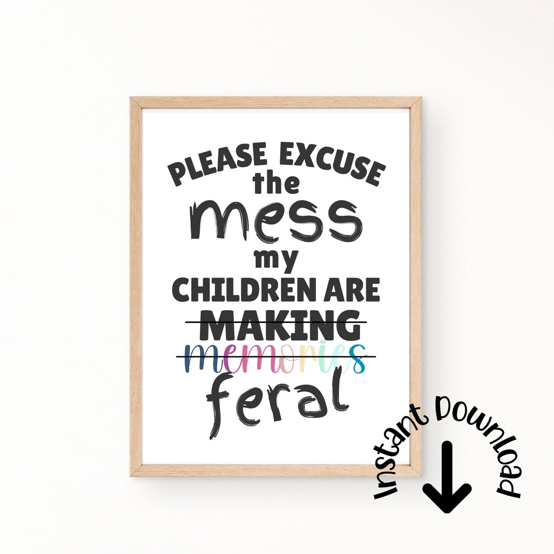 Please Excuse the Mess Poster, Funny Mother's Day Gift, Funny Signs ...