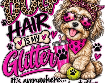 Dog hair is my glitter